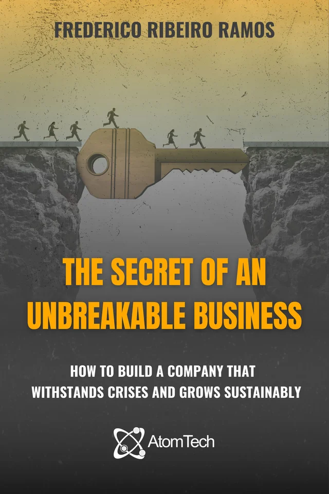 Cover of the book The Secret of an Unbreakable Business, by Frederico Ribeiro Ramos